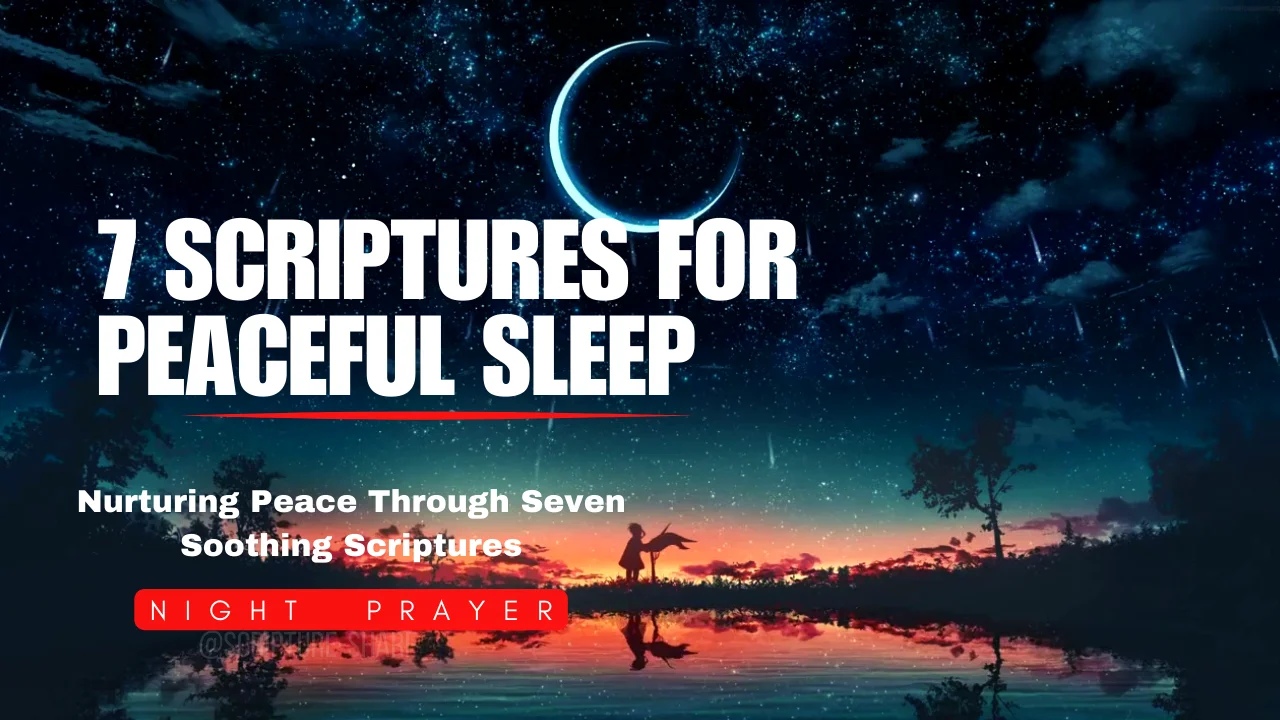 Sleeping in Sacred Silence: 7 Best Scriptures for Nighttime Serenity