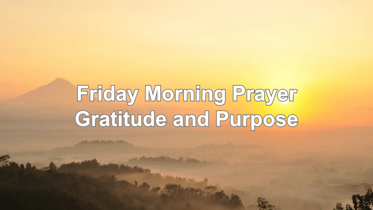 Friday Morning Prayer Gratitude and Purpose