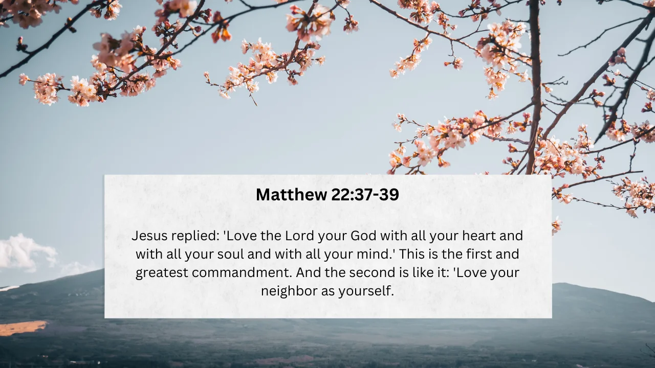 Love Unveiled: Exploring the Profound Message of Matthew 22:37-39