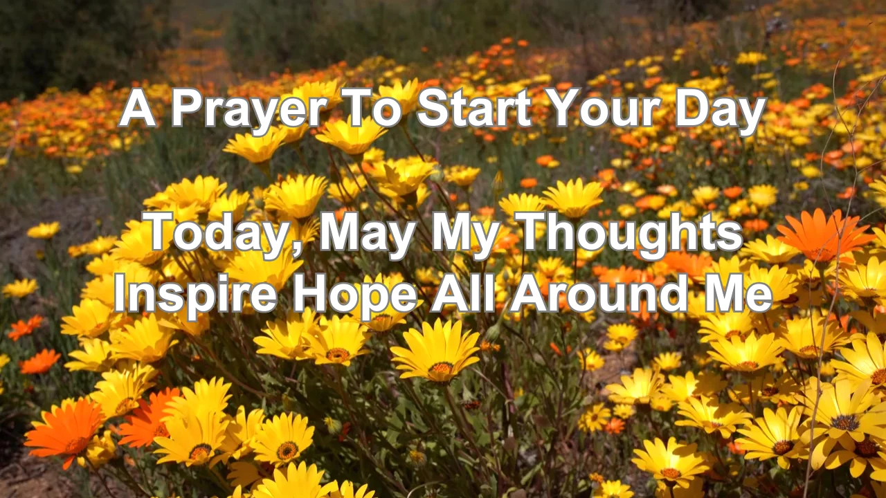 May My Thoughts Inspire Hope All Around Me: Morning Prayer