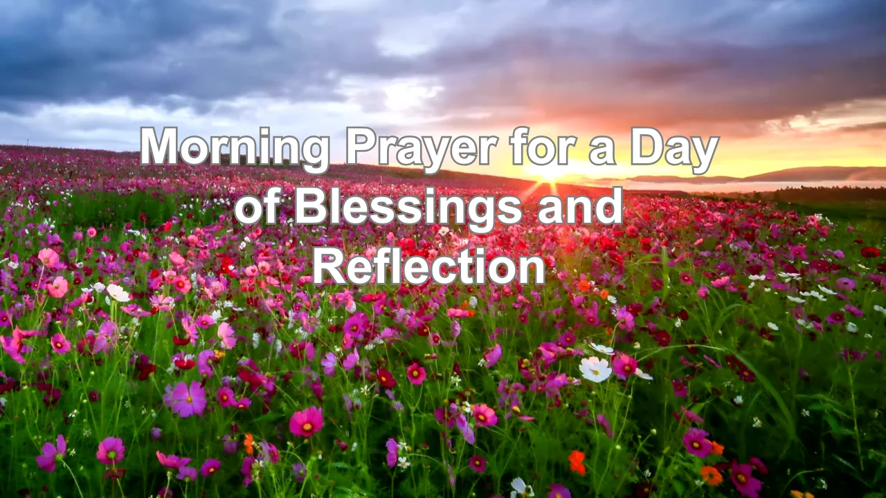 Morning Prayer for a Day of Blessings and Reflection