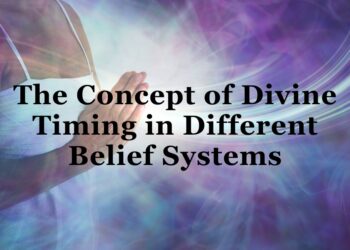 The Concept of Divine Timing in Different Belief Systems