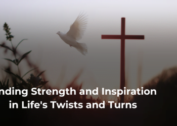 Finding Strength and Inspiration in Life’s Twists and Turns