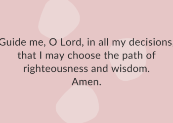 A Prayerful Guide to Righteous Decisions
