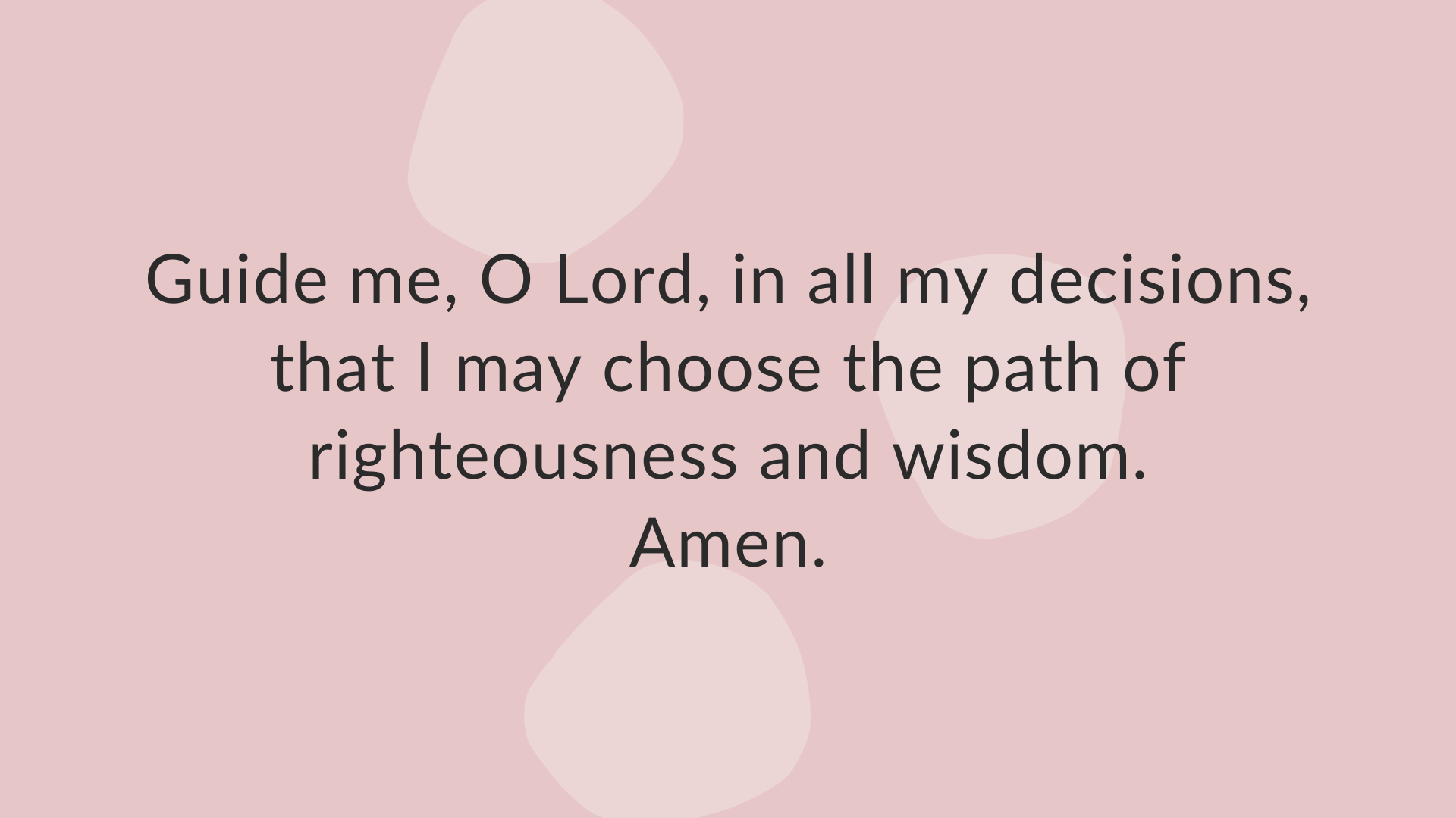 A Prayerful Guide to Righteous Decisions