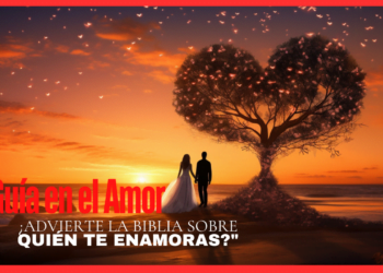 ¿Advierte la Biblia Sobre Quién Te Enamoras?
