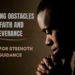 Overcoming Obstacles with Faith and Perseverance