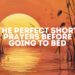 The Perfect Short Prayers Before Going To Bed