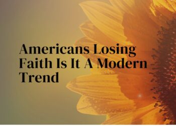 Americans Losing Faith Is It A Modern Trend