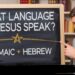 What Language Did Jesus Speak? Historical Insights