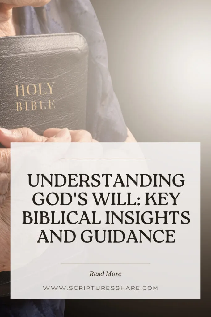 Understanding God's Will: Key Biblical Insights and Guidance