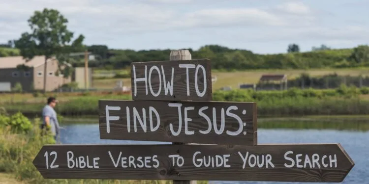 How to Find Jesus: 12 Bible Verses to Guide Your Search