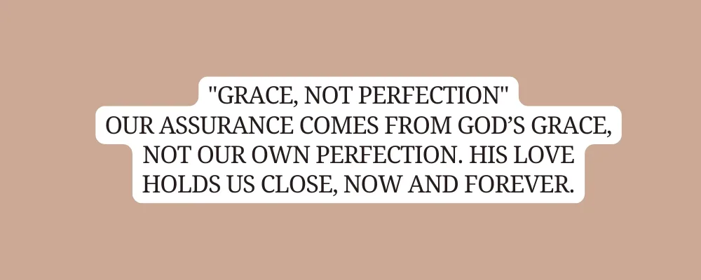 Can You Really Have Assurance Of Your Salvation?