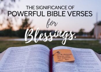 The Significance of Powerful Bible Verses for Blessings