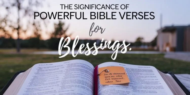 The Significance of Powerful Bible Verses for Blessings