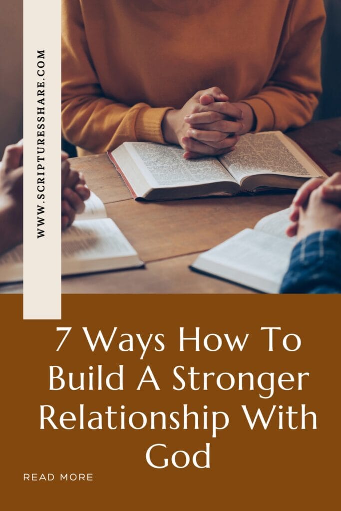 7 Ways How To Build A Stronger Relationship With God (1)