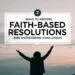 7 Ways To Keeping Faith-Based Resolutions and Overcoming Challenges