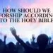How Should We Worship According To The Holy Bible