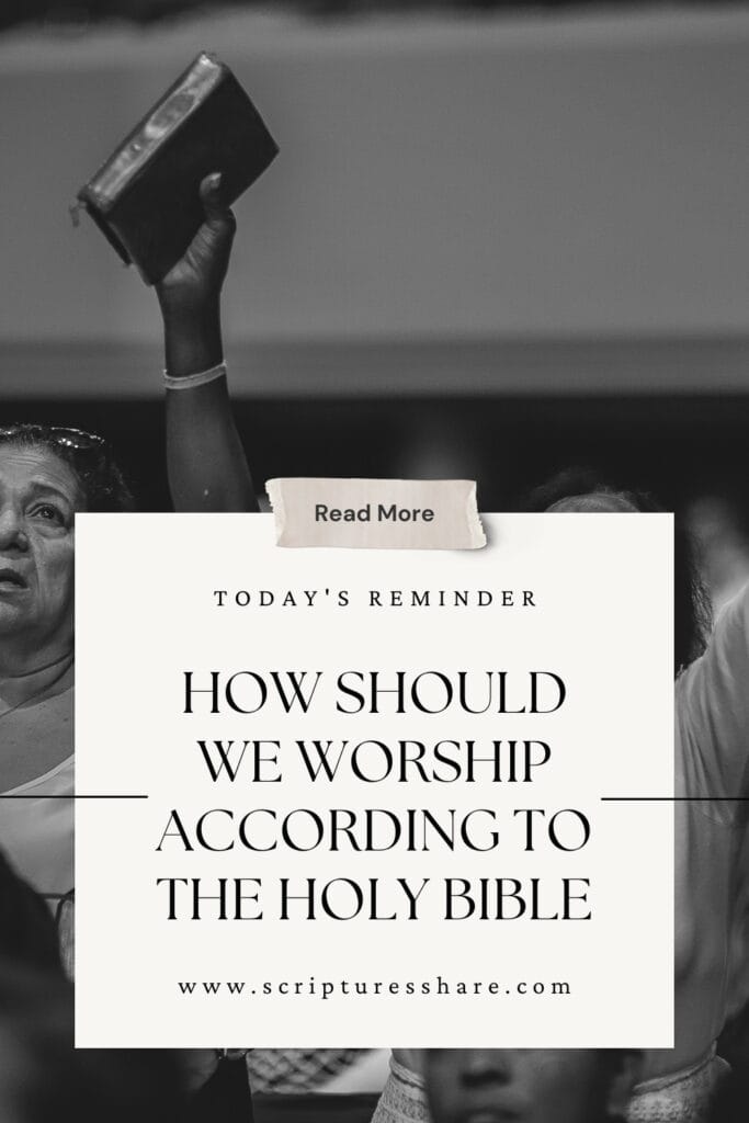 How Should We Worship According To The Holy Bible