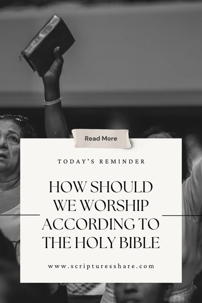 How Should We Worship According To The Holy Bible