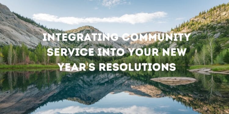 Integrating Community Service into Your New Year's Resolutions
