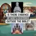 Is There Evidence of God's Existence Outside the Bible