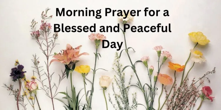 Morning Prayer for a Blessed and Peaceful Day