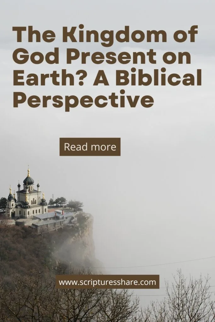 The Kingdom of God Present on Earth? A Biblical Perspective