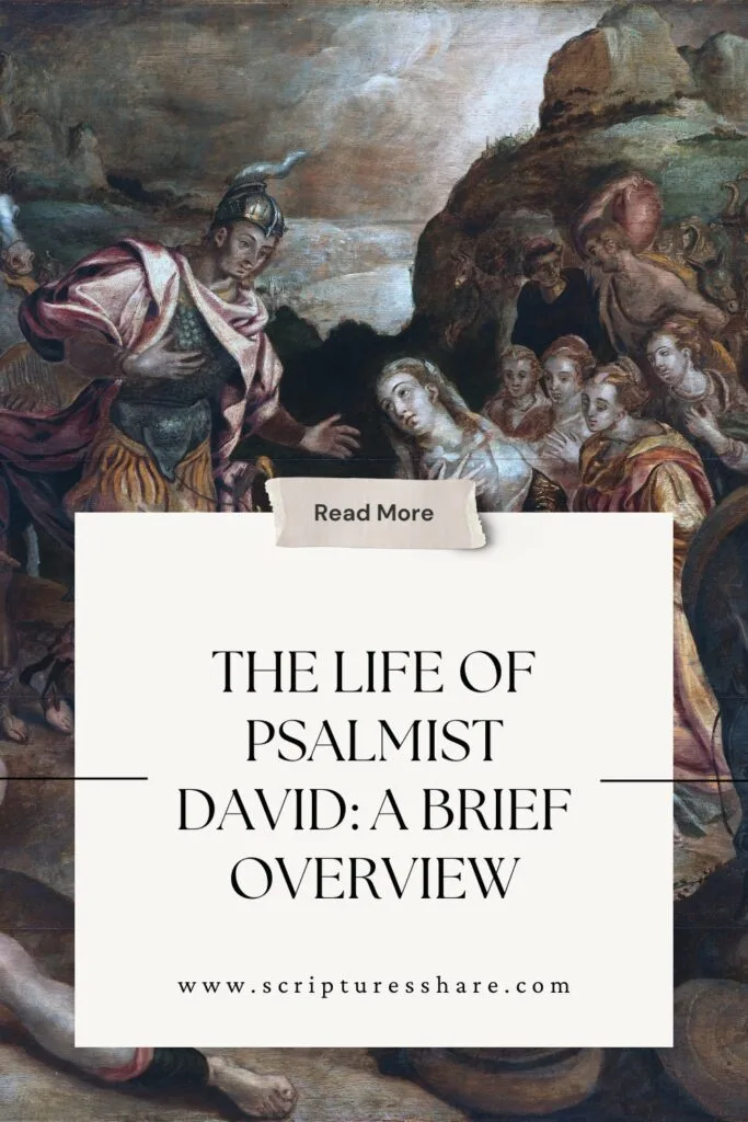 The Life of Psalmist David A Brief Overview