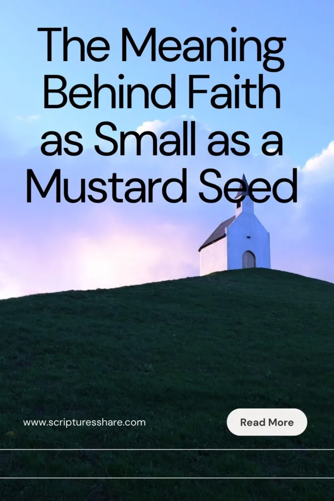 The Meaning Behind Faith as Small as a Mustard Seed