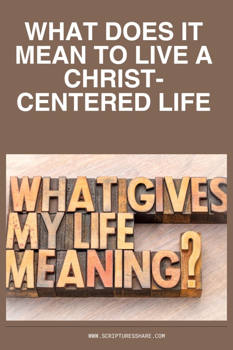 What Does It Mean To Live A Christ-Centered Life