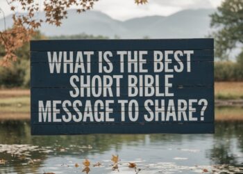 What Is The Best Short Bible Message To Share