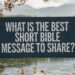 What Is The Best Short Bible Message To Share