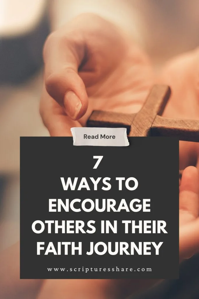 7 Ways to Encourage Others in Their Faith Journey