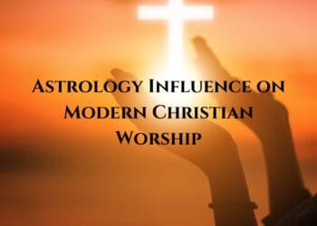 Astrology Influence on Modern Christian Worship