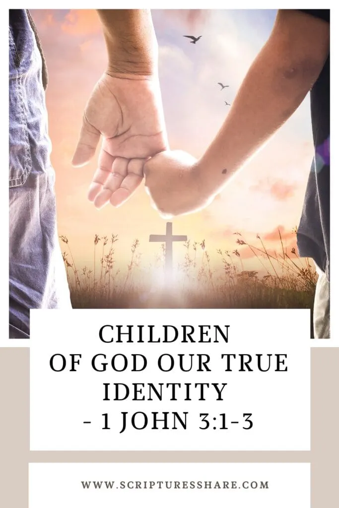 Children of God Our True Identity - 1 John 31-3