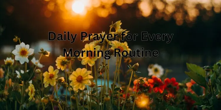 Daily Prayer for Every Morning Routine