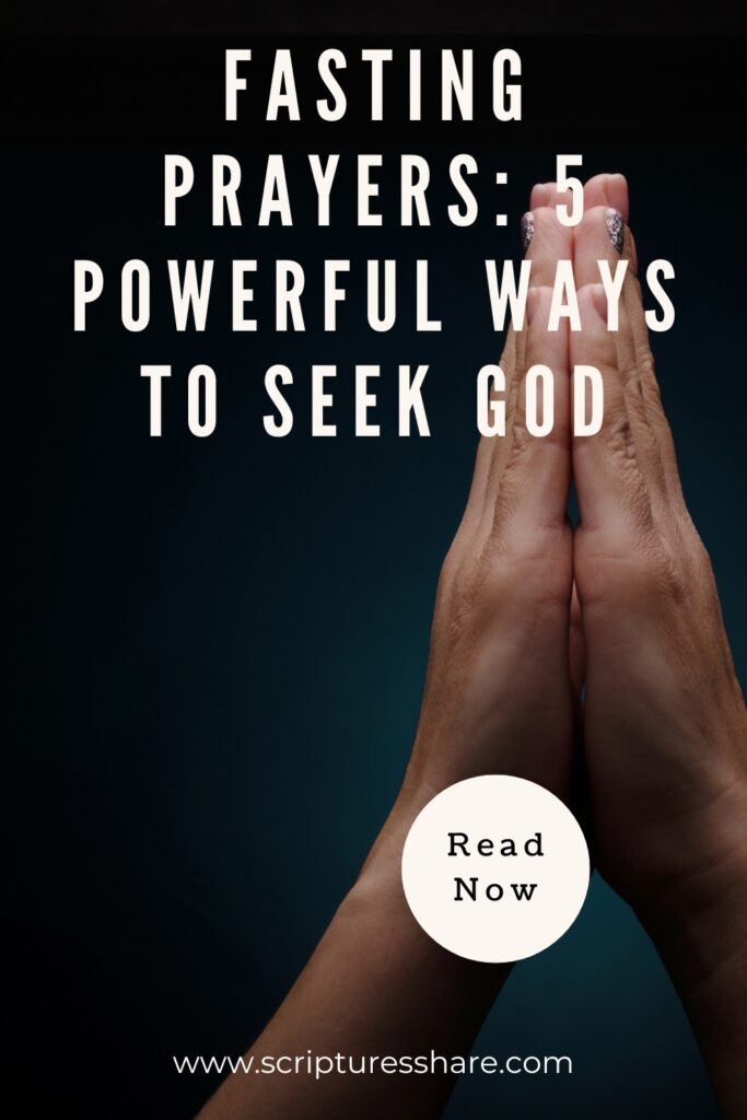 Fasting Prayers: 5 Powerful Ways to Seek God