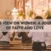 God’s View on Women: A Journey of Faith and Love