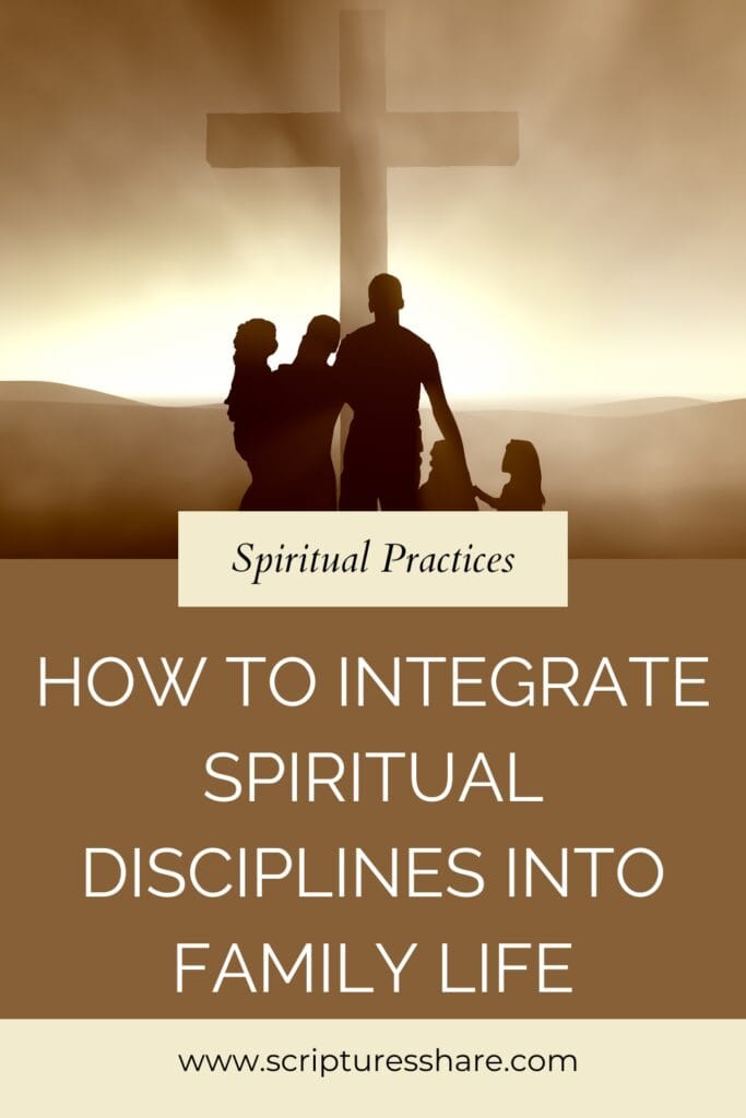 How To Integrate Spiritual Disciplines into Family Life