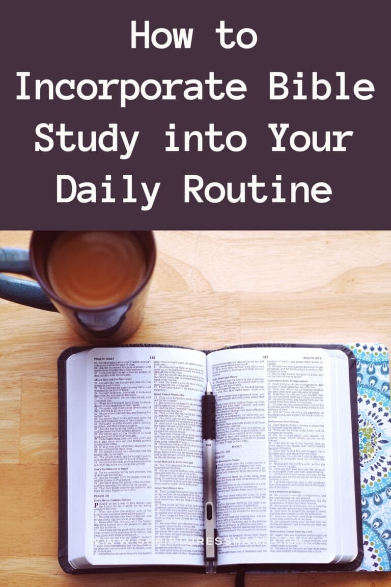 How To Incorporate Bible Study Into Your Daily Routine