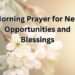 Morning Prayer for New Opportunities and Blessings