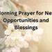 Morning Prayer for New Opportunities and Blessings