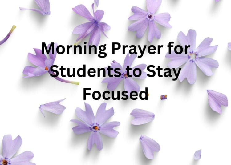 Morning Prayer for Students to Stay Focused