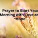 Prayer to Start Your Morning with Love and Hope
