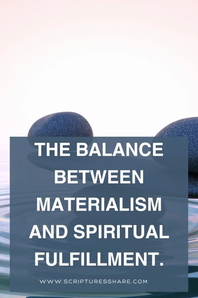 The Balance Between Materialism and Spiritual Fulfillment.