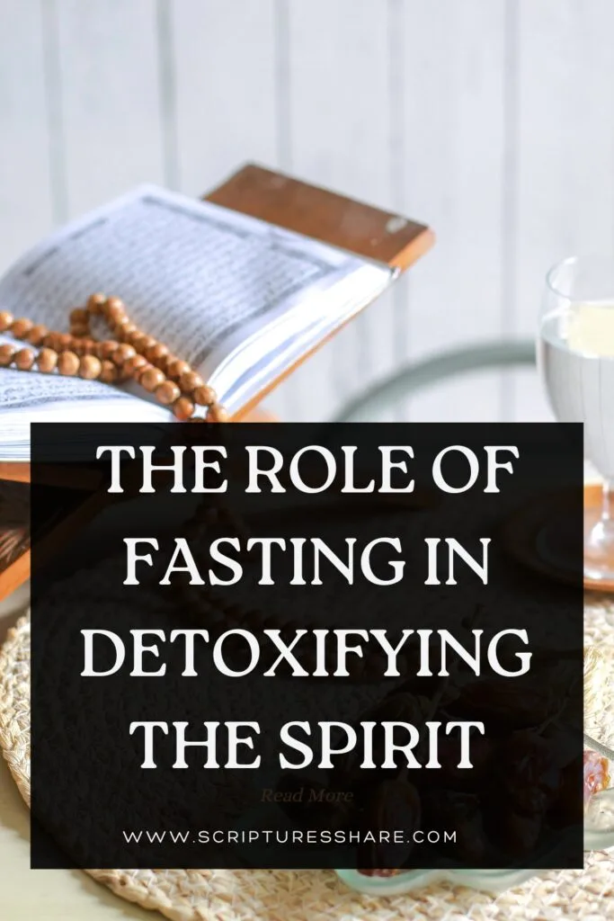 The Role of Fasting in Detoxifying The Spirit