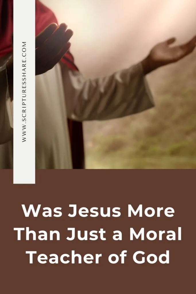 Was Jesus More Than Just a Moral Teacher of God