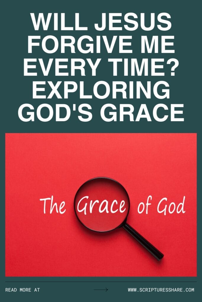Will Jesus Forgive Me Every Time Exploring God's Grace