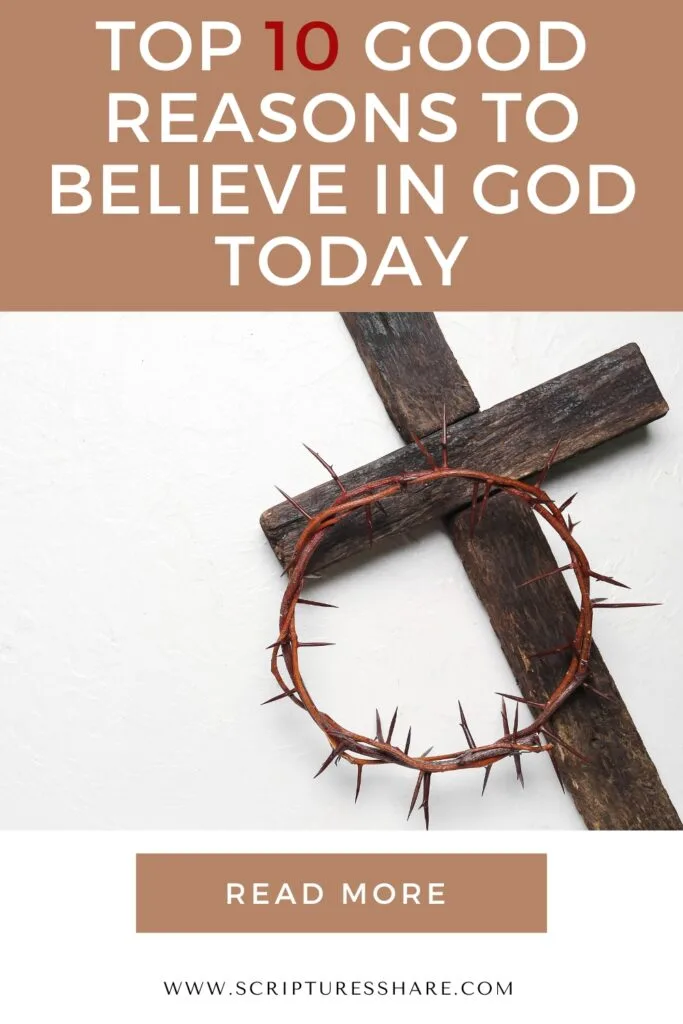 Top 10 Good Reasons To Believe In God Today